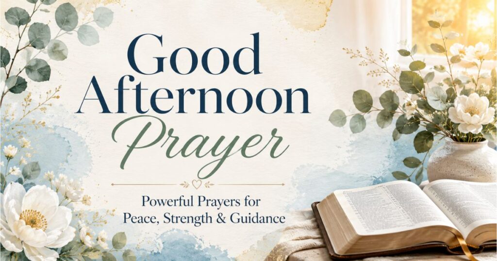 Good Afternoon Prayer with Bible verses for peace strength and guidance